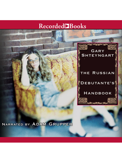 Title details for The Russian Debutante's Handbook by Gary Shteyngart - Wait list